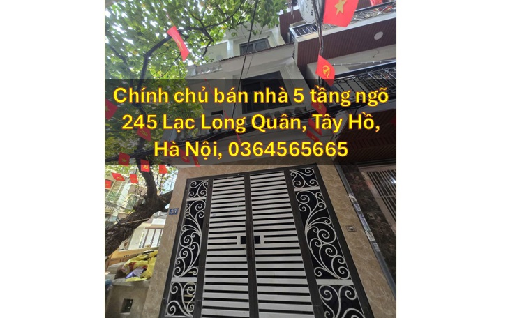 ⭐chinh chu ban nha 5 tang ngo 245 lac long quan, tay ho, ha noi. lh 0364565665
