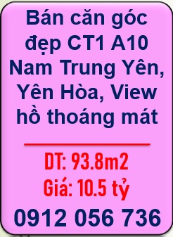⭐Bán căn góc đẹp CT1 A10 Nam Trung Yên, Yên Hòa, View hồ thoáng mát; 0912056736
