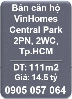 ⭐Bán căn hộ VinHomes Central Park 2PN, 2WC - 111m2 - giá 14,5tỷ, 0905057064