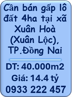 ⭐Cần bán gấp lô đất 4ha tại xã Xuân Hoà (Xuân Lộc), TP.Đồng Nai, chỉ 3.6 tỷ/ha - 0933222457
