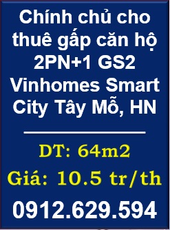 ⭐Chính chủ cho thuê gấp căn hộ 2PN+1 GS2 Vinhomes Smart City Tây Mỗ, HN, 0912629594