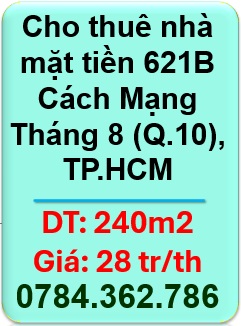 ⭐Cho thuê nhà mặt tiền 621B Cách Mạng Tháng 8 (Q.10), TP.HCM, 0784.362.786