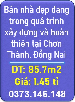 ⭐️Bán nhà đẹp đang trong quá trình xây dựng và hoàn thiện tại Chơn Thành, Đồng Nai; 0373146148