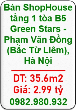 ⭐️Bán ShopHouse tầng 1 tòa B5 Green Stars - Phạm Văn Đồng (Bắc Từ Liêm), Hà Nội; 0982980932