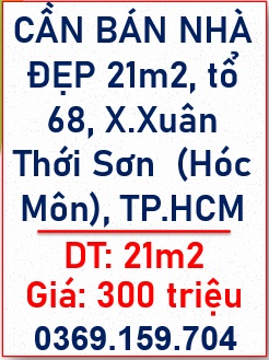 ⭐️CẦN BÁN NHÀ ĐẸP 21m2, tổ 68, X.Xuân Thới Sơn  (Hóc Môn), TP.HCM, chỉ 330tr; 0369159704