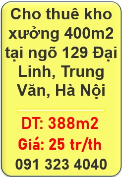 ⭐️Cho thuê kho xưởng 400m2 tại ngõ 129 Đại Linh, Trung Văn, Hà Nội; 0913234040