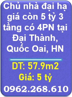 ⭐️Chủ nhà đại hạ giá còn 5 tỷ 57,9m2 x 3 tầng có 4 phòng ngủ tại Đại Thành, Quốc Oai; 0962268610