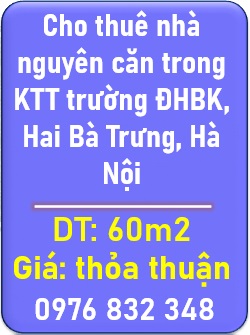 🌻Cho thuê nhà nguyên căn trong KTT trường ĐHBK, Hai Bà Trưng, Hà Nội; 0976832348