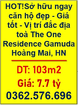 🌻HOT!Sở hữu ngay căn hộ đẹp - Giá tốt - Vị trí đắc địa toà The One Residence Gamuda Hoàng Mai, HN. 0362576696
