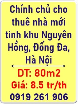 🏡Chính chủ cho thuê nhà mới tinh khu Nguyên Hồng, Đống Đa, Hà Nội; 0919261906