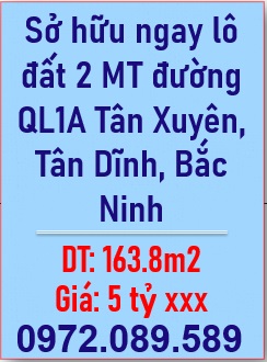 💥Nhỉnh 5 tỷ sở hữu ngay lô đất 2 MT đường QL1A Tân Xuyên, Tân Dĩnh, Bắc Ninh; 0972089589