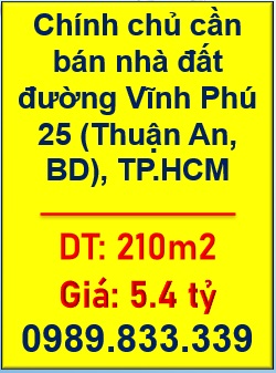 🔹Chính chủ cần bán nhà đất đường Vĩnh Phú 25 (Thuận An, BD), TP.HCM,0989833339