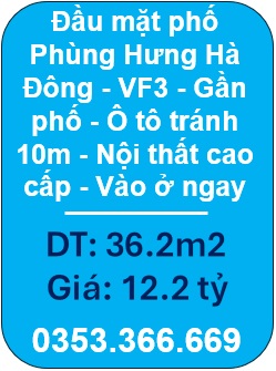 🔹Đầu mặt phố Phùng Hưng - VF3 - Gần phố - Ô tô tránh 10 - Nội thất cao cấp - Vào ở ngay - 12,2 tỷ - 0353366669